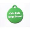 IMARC Kattenpenning – Rond – Cats Rule Dogs Drool– Groen - Klein Ø2 Cm